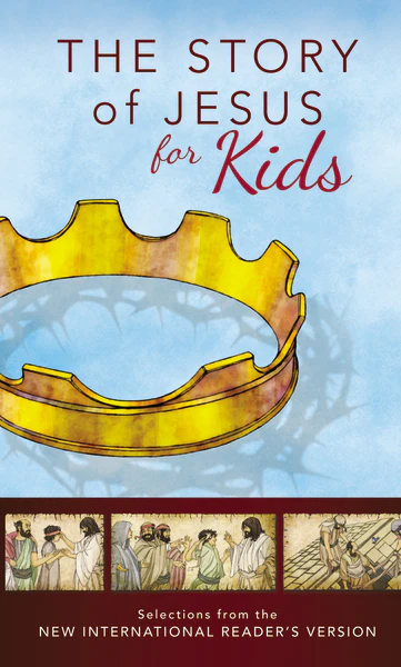 NIrV, The Story of Jesus for Kids. Experience the Life of Jesus as one Seamless Story